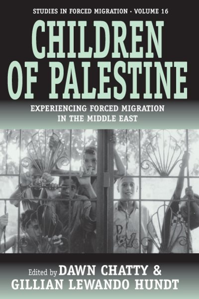 Children of Palestine: Experiencing Forced Migration in the Middle East (Forced Migration, 16) cover