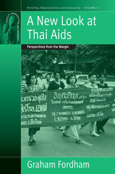 A New Look At Thai Aids: Perspectives from the Margin (Fertility, Reproduction and Sexuality: Social and Cultural Perspectives, 4) cover