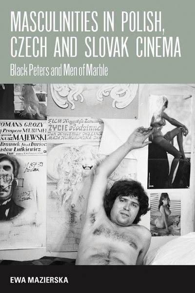 Masculinities in Polish, Czech and Slovak Cinema: Black Peters and Men of Marble cover