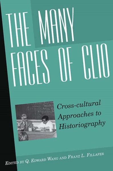 The Many Faces of Clio: Cross-Cultural Approaches to Historiography cover