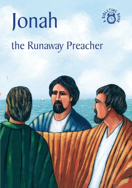 Jonah: The Runaway Preacher (Bible Time) cover
