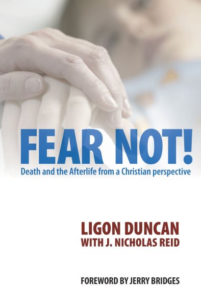 Fear Not!: Death and the Afterlife from a Christian Perspective cover