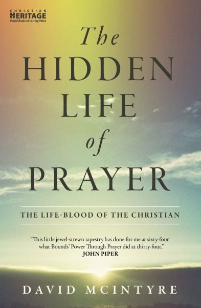 The Hidden Life of Prayer: The life-blood of the Christian cover