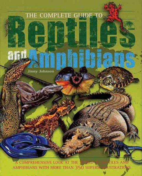 The Complete Guide to Reptiles and Amphibians (Complete Guide To... (New Burlington Book))