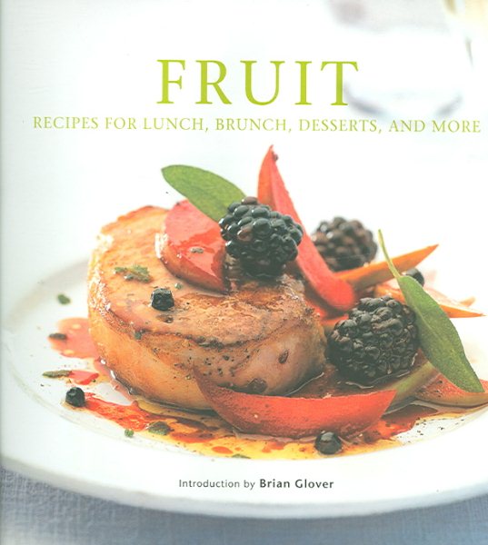 Fruit: Recipes for Lunch, Brunch, Desserts And More cover