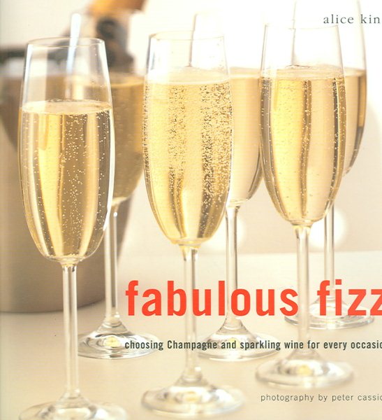 Fabulous Fizz: Choosing Champagne and Sparkling Wine for Every Occasion cover