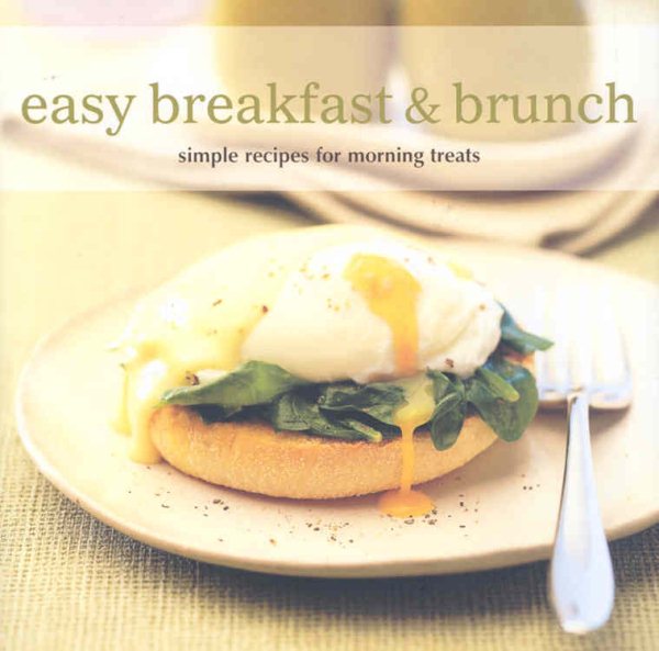 Easy Breakfast & Brunch: Simple Recipes for Morning Treats cover