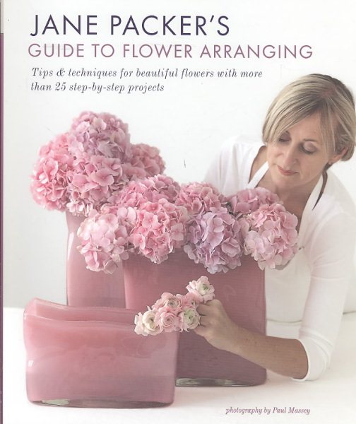 Jane Packer's Guide to Flower Arranging: Easy Techniques for Fabulous Flower Arranging cover