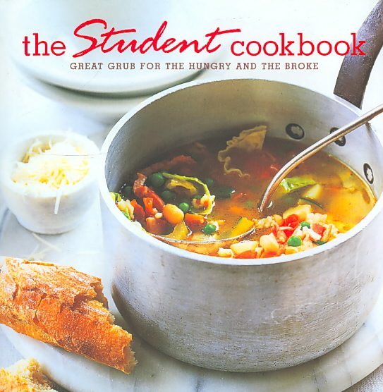The Student Cookbook: Great Grub for the Hungry and the Broke cover