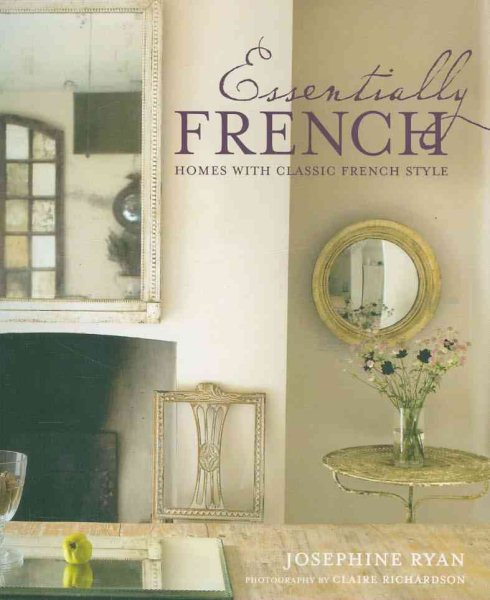 Essentially French: Homes With Classic French Style cover