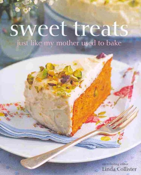 Sweet Treats Just Like My Mother Used to Bake cover