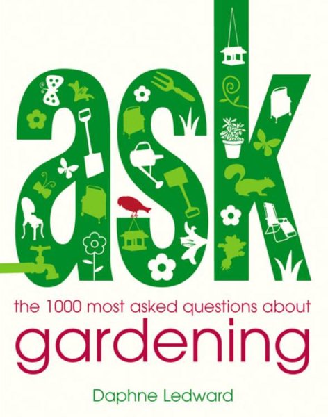 Ask: The 1000 Most Asked Questions About Gardening cover