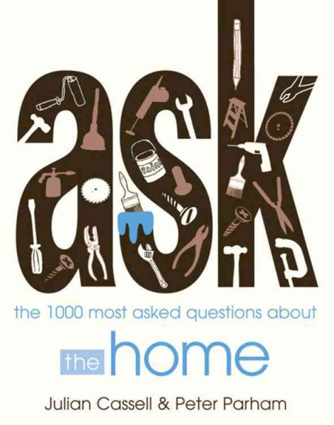Ask: The 1000 Most Asked Questions About the Home cover