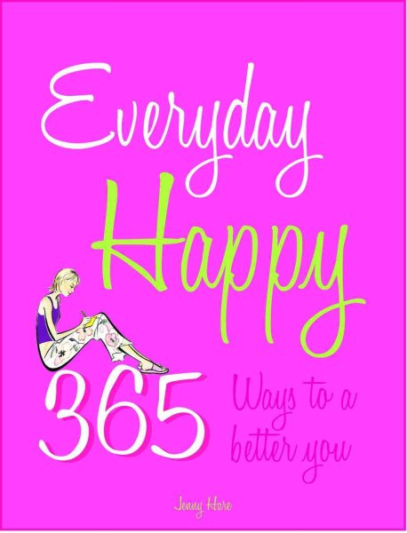 Everyday Happy: 365 Ways to a Better You (Everyday Series) cover
