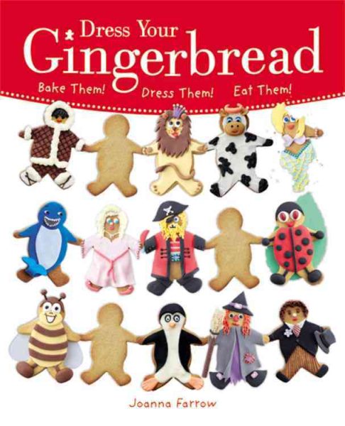 Dress Your Gingerbread: Bake Them!  Dress Them!  Eat Them! cover