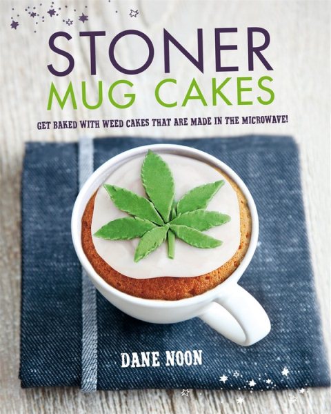 Stoner Mug Cakes: Get baked with weed cakes that are made in the microwave! cover