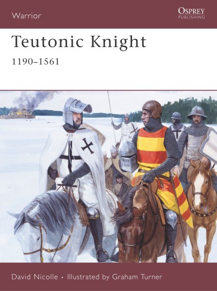 Teutonic Knight: 1190–1561 (Warrior) cover