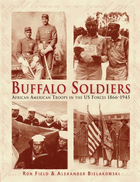 Buffalo Soldiers: African American Troops in the US forces 1866-1945 (General Military) cover