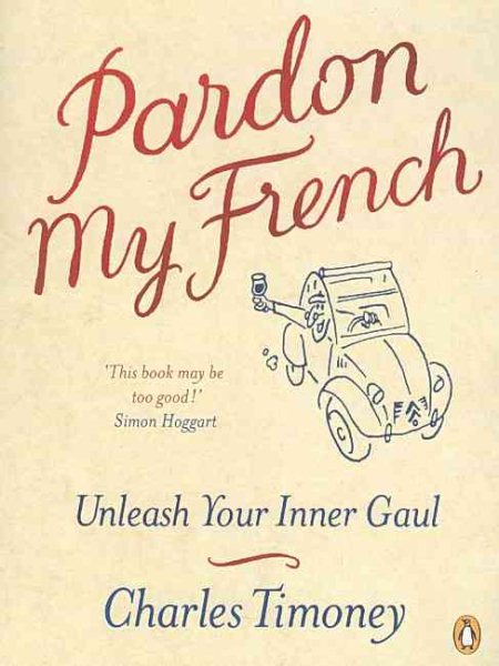 Pardon My French: Unleash Your Inner Gaul cover