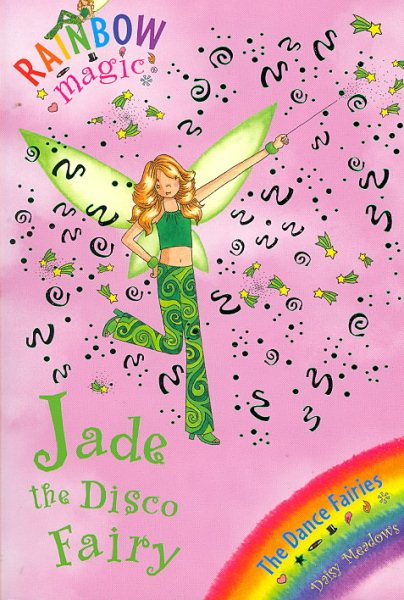 Jade The Disco Fairy: The Dance Fairies Book 2 (Rainbow Magic) cover