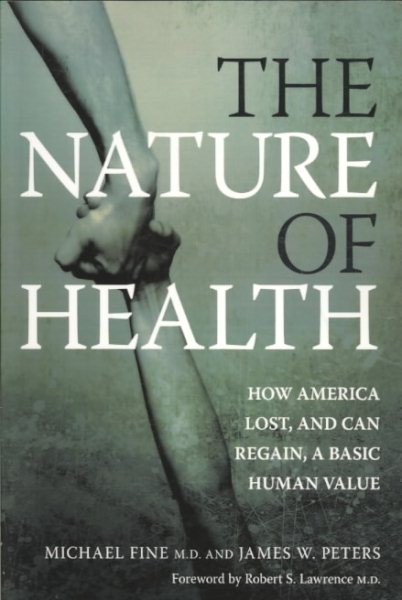 The Nature of Health: How America Lost, and Can Regain, a Basic Human Value cover