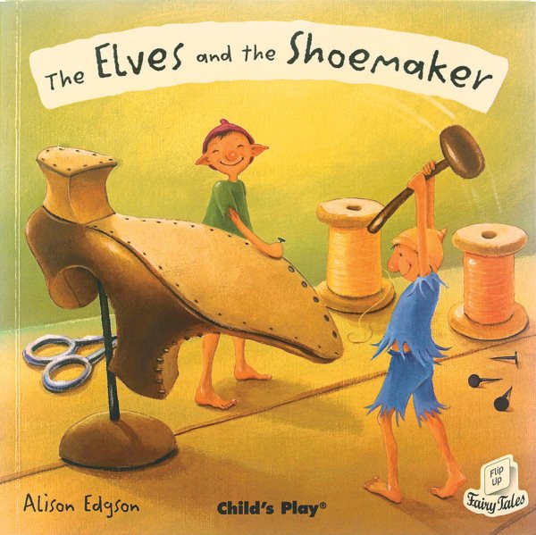 Elves and the Shoemaker (Flip-Up Fairy Tales) cover