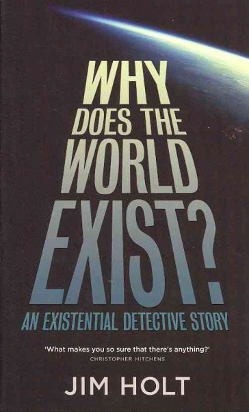 Why Does the World Exist?: One Man's Quest for the Big Answer cover