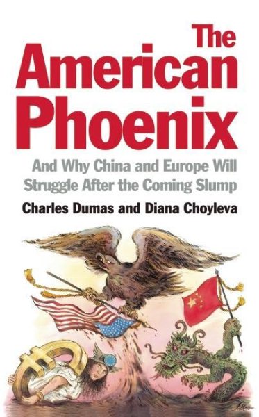 The American Phoenix: And Why China and Europe Will Struggle After the Coming Slump cover