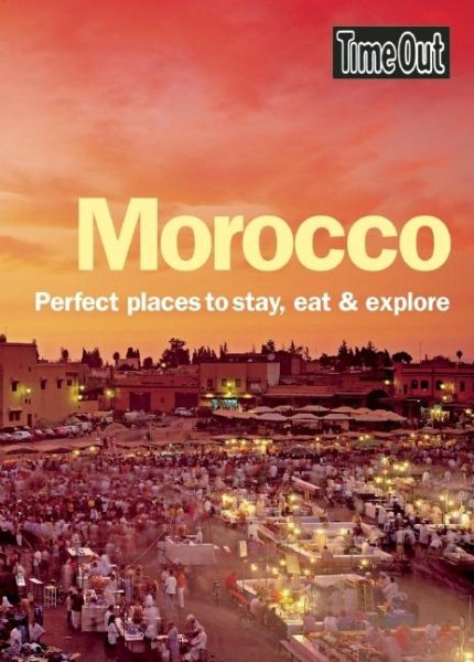 Time Out Morocco: Perfect Places to Stay, Eat and Explore (Time Out Guides) cover