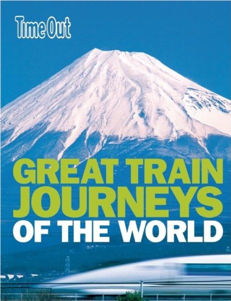 Time Out Great Train Journeys of the World (Time Out Guides) cover