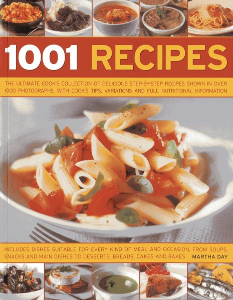 1001 Recipes: The Ultimate Cook's Collection Of Delicious Step-By-Step Recipes Shown In Over 1000 Photographs, With Cook's Tips, Variations And Full Nutritional Information cover