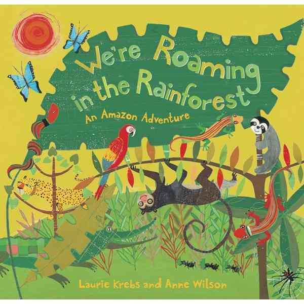 We're Roaming in the Rainforest: An Amazon Adventure (Travel the World) cover