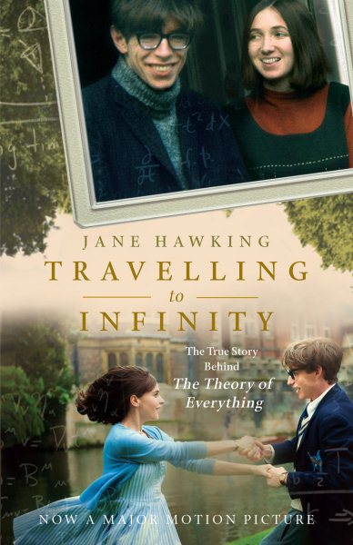 Travelling to Infinity: The True Story Behind The Theory of Everything cover