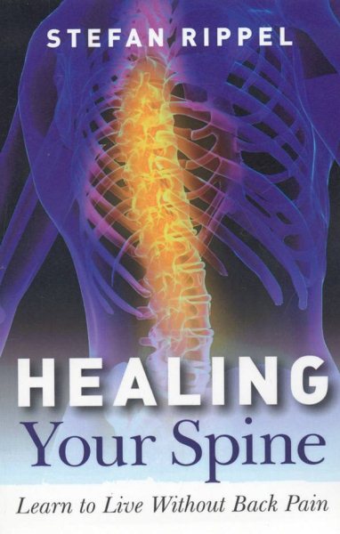 Healing Your Spine: Learn to Live Without Back Pain cover