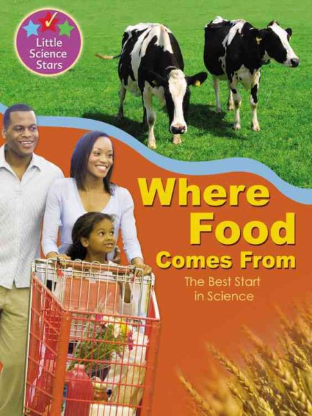 Where Food Comes From: The Best Start in Science (Little Science Stars)