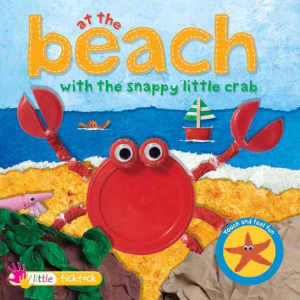 At the Beach with the Snappy Little Crab (Touch and Feel Fun) cover