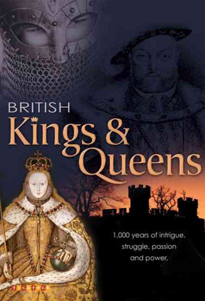 British Kings & Queens: 1,000 Years of Intrigue, Struggle, Passion and Power cover