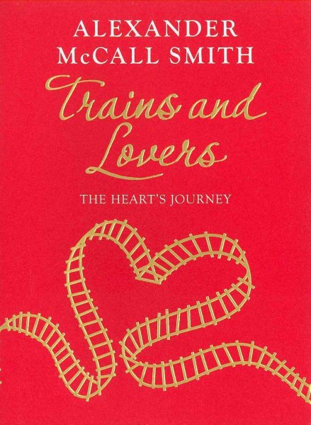 Trains and Lovers: The Heart's Journey cover
