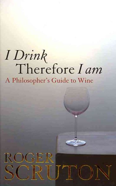 I Drink Therefore I Am: A Philosopher's Guide to Wine cover