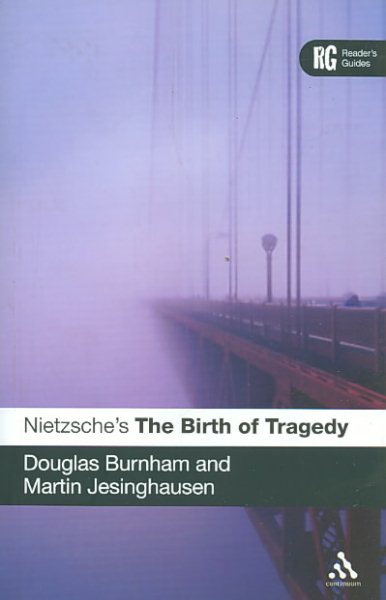 Nietzsche's 'The Birth of Tragedy': A Reader's Guide (Reader's Guides) cover