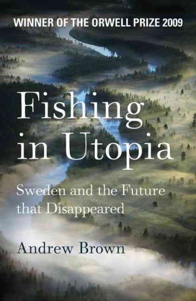 Fishing in Utopia: Sweden and the Future that Disappeared cover