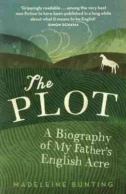 The Plot: A Biography of My Father's English Acre cover