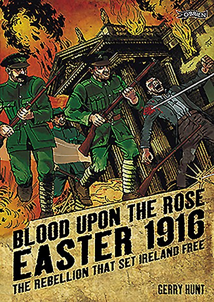 Blood Upon the Rose: Easter 1916: The Rebellion That Set Ireland Free cover