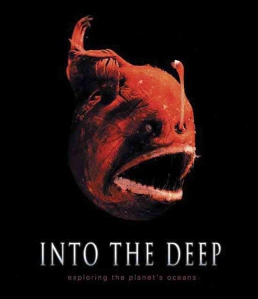 Into the Deep: Exploring the Planet's Oceans cover