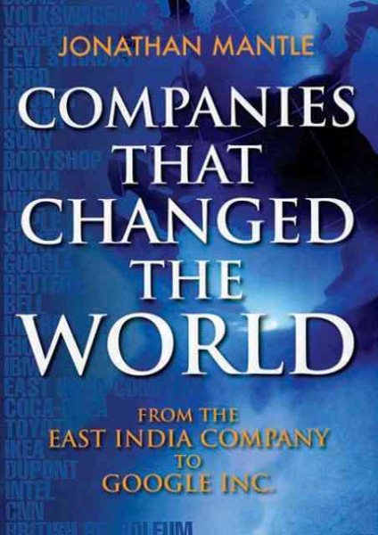 Companies That Changed The World: From The East India Company to Google cover