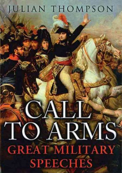Call to Arms: The Great Military Speeches cover