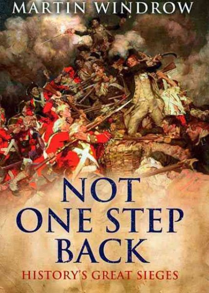 Not One Step Back: History's Great Sieges cover