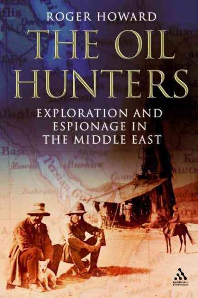 The Oil Hunters: Exploration and Espionage in the Middle East cover