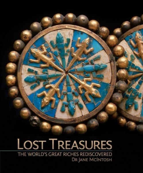 Lost Treasures: The World's Great Riches Rediscovered cover
