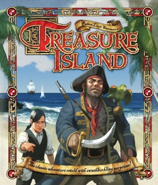 Robert Louis Stevenson's Treasure Island: The Classic Adventure Retold with Swashbuckling Surprises! cover